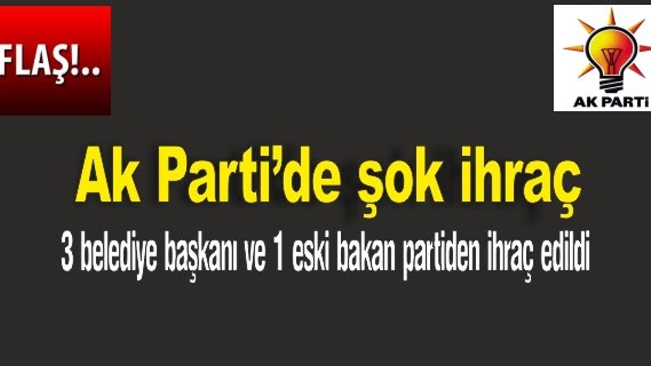 Ak Parti'de Şok Eden İhraç