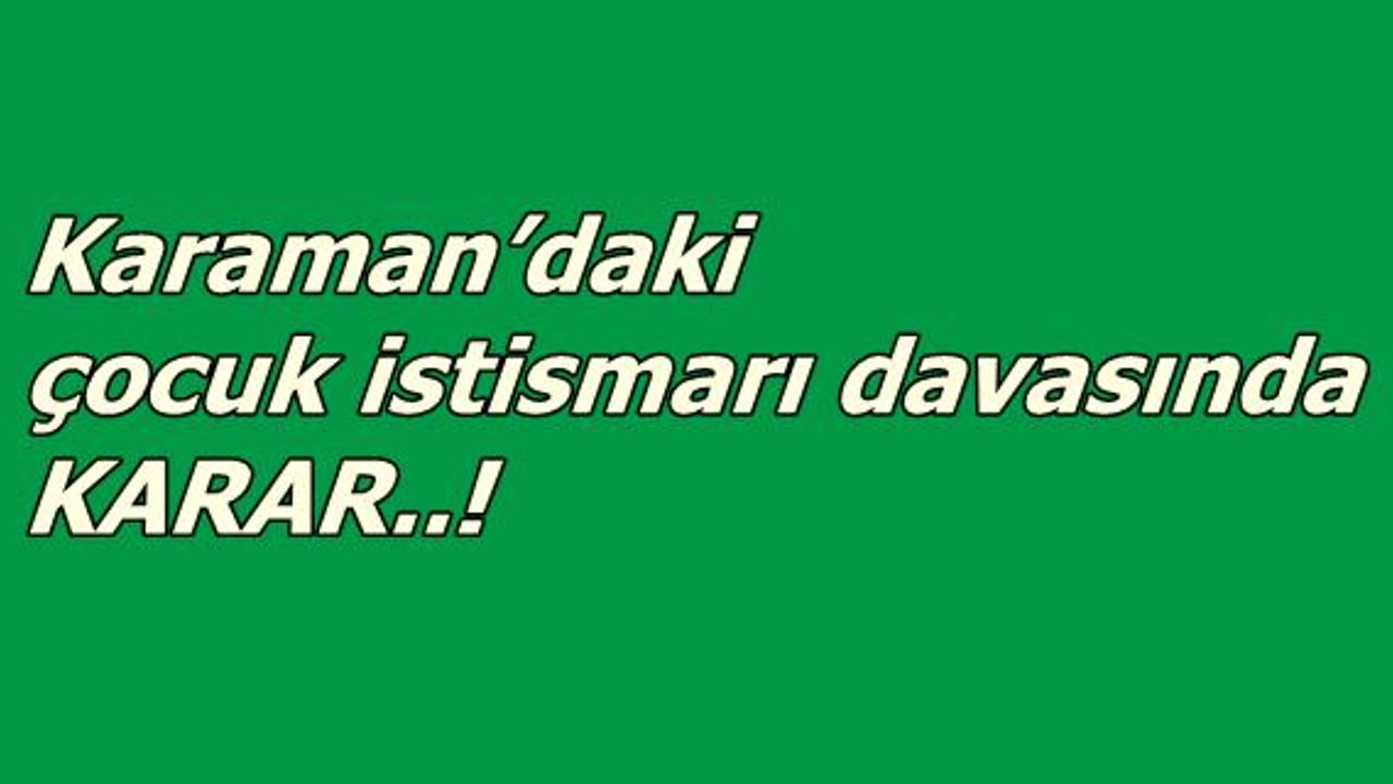 Karar 508 yıl 3 ay hapis cezası