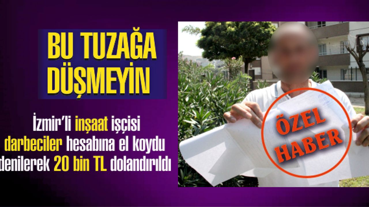 İzmir'li İşçi Dolandırıcıların Kurbanı Oldu