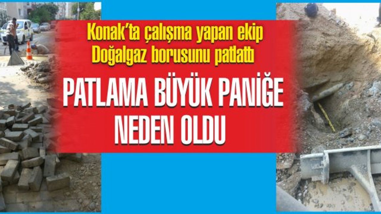 Konak'ta Doğal Gaz Borusu Patladı