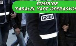 İzmir'de paralel yapı operasyonu