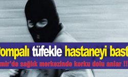 Pompalı Tüfekle Hastaneyi Bastı