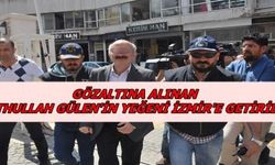 Gülen İzmir'e Getirildi