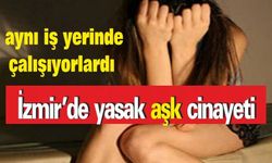 İzmir'de Yasak Aşk Cinayeti