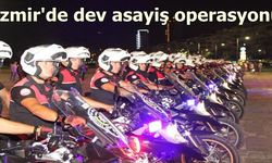 İzmir'de 600 polisle balyoz gibi operasyon: 159 kişi yakalandı