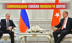 Cumhurbaşkanı Erdoğan Moskova'ya Gidiyor