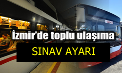 İzmir'de LYS sınavı için ek seferler düzenlendi