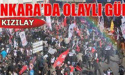 Ankara'da olaylı gün