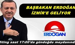 Başbakan Erdoğan Bugün İzmir'e Geliyor