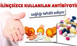 Bilinçsiz antibiyotik kullanımı hastalıklara davetiye