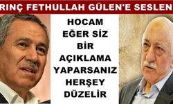 Bülent Arınç'tan Fethullah Gülen'e Çağrı !