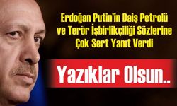 Cumhurbaşkanı Erdoğan Putin'e Cevap Verdi