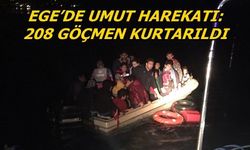 Ege'de Umut Harekatı: 208 göçmen kurtarıldı 