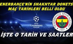 Fenerbahçe Shakhtar Donetsk Maçları Tarihleri Belli Oldu