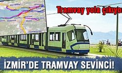 İzmir'de hazırlanan tramvay projelerinin önü açıldı