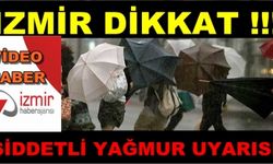 İzmir Dikkat ! Şiddetli Yağış Geliyor !
