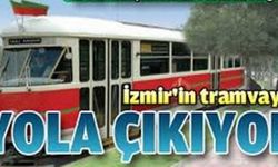 İzmir Tramvayı 26 Şubat'ta ihaleye çıkıyor