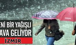 İzmir yağışlı havanın etkisine giriyor 