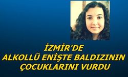 İzmir'de Alkollü Enişte Baldızının Çocuklarını Vurdu
