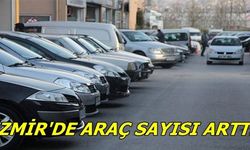 İzmir'de araç sayısı arttı