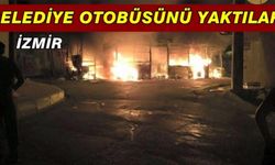 İzmir'de Belediye Otubusünü Yaktılar