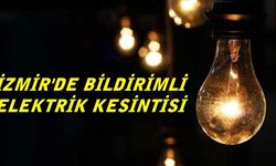 İzmir'de Bildirimli Elektrik Kesintisi 