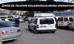 İzmir'de Telefon Dolandırıcılarına Operasyon 