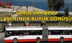 İzmir'in toplu ulaşımında büyük dönüşüm 