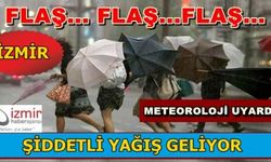 İzmirliler Dikkat Sağanak Yağış! 