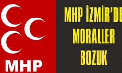 MHP İzmir'de Moraller Bozuk