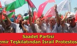 Saadet Partisi İzmir Teşkilatından İsrail Protestosu