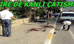 Tire'de Kanlı Çatışma: 1 ölü, 1 Yaralı