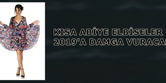 Kısa Abiye Elbiseler 2019'a Damga Vuracak