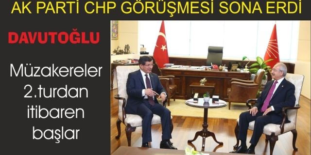 AK Parti CHP Görüşmesi Sona Erdi