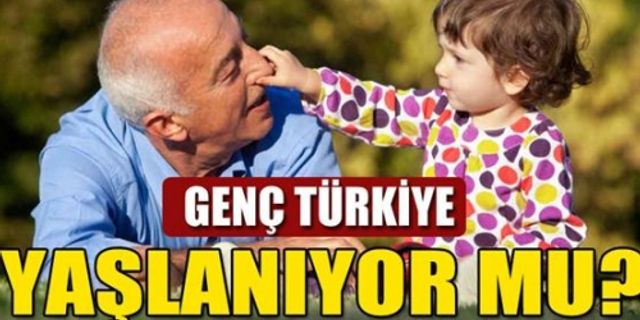Türkiye yaşlanıyor