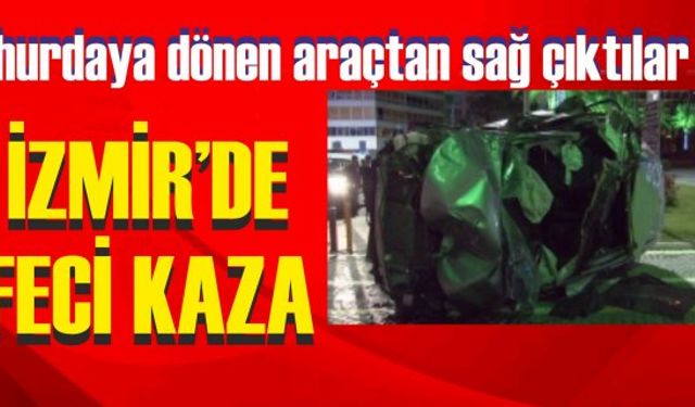 Hurdaya Dönen araçtan Sağ Çıktılar