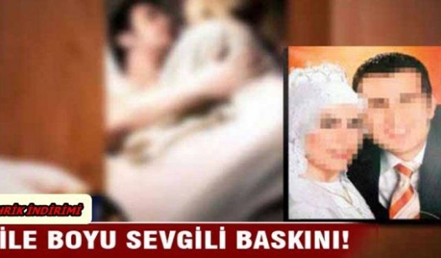 Aile boyu sevgili baskını