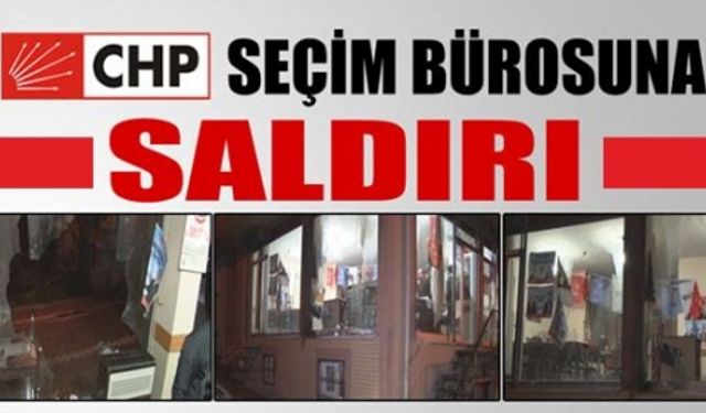 CHP seçim bürosuna molotoflu saldırı