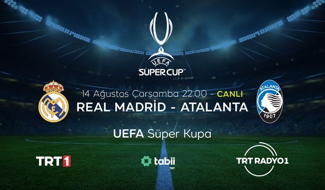 UEFA Süper Kupa heyecanı yarın akşam TRT’de yaşanacak