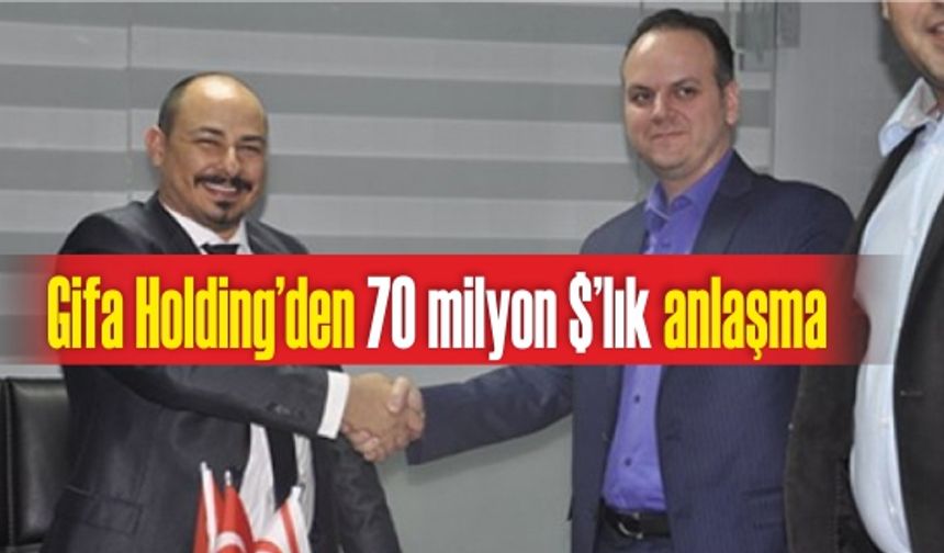 Gifa Holding' den 70 Milyon Dolarlık Anlaşma