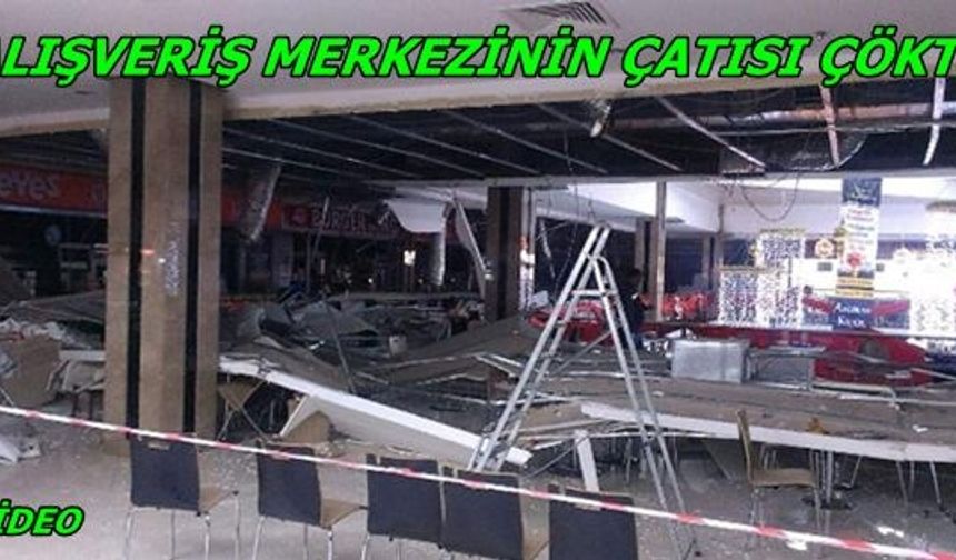 Alışveriş merkezinin çatısı çöktü