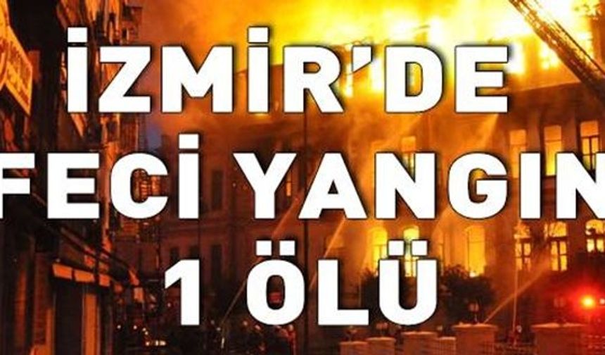 İzmir'de Ev Yangını: 1 Ölü