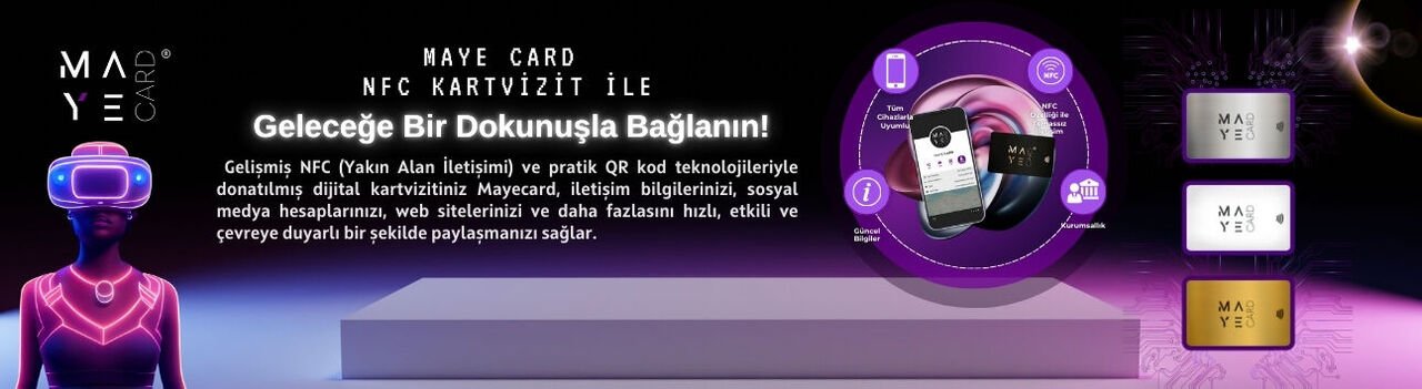 Maye Card İle Geleceğe Bir Dokunuşla Bağlanın!