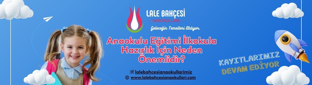 Anaokulu İlkokula Hazırlık İçin Neden Önemlidir?